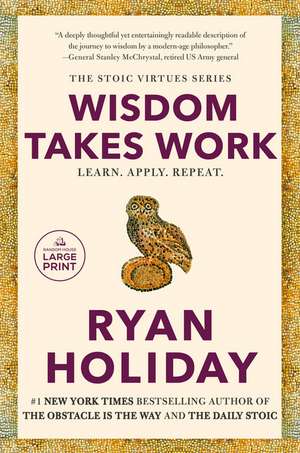 Wisdom Takes Work de Ryan Holiday