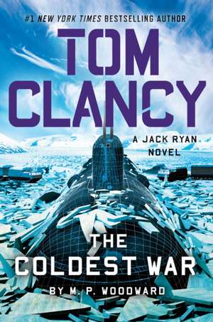 Tom Clancy the Coldest War de M P Woodward