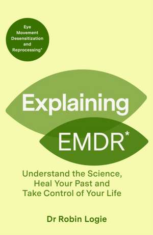 Explaining EMDR de Robin Logie