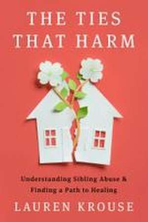 The Ties That Harm de Lauren Krouse