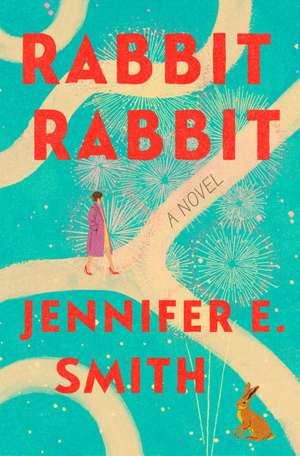 Rabbit Rabbit de Jennifer E. Smith
