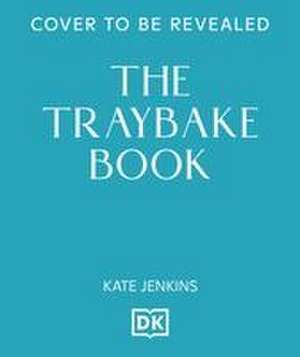 The Traybake Book de Kate Jenkins