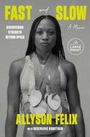 Fast and Slow de Allyson Felix