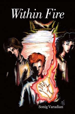 Within Fire de Sonig Varadian