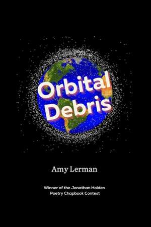 Orbital Debris de Amy Lerman