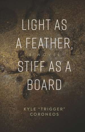 Light as a Feather, Stiff as a Board de Kyle Trigger Coroneos