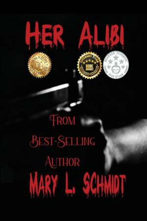 Her Alibi de Mary L Schmidt