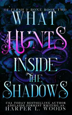 What Hunts Inside the Shadows de Harper L Woods