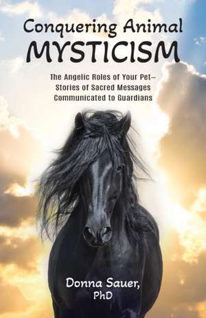 Conquering Animal Mysticism de Donna Sauer