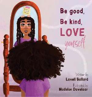 Be Good, Be Kind, Love Yourself de Lavell Ballard