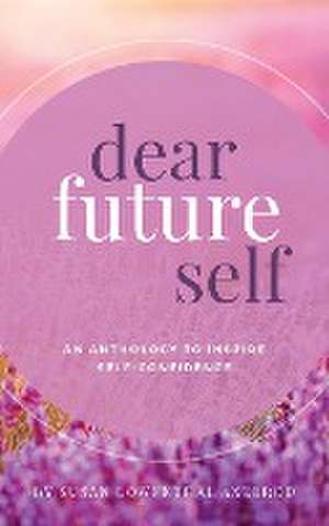 Dear Future Self de Susan Lowenthal Axelrod