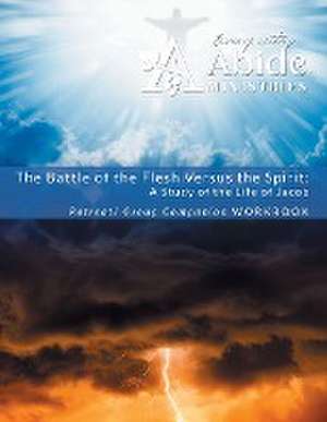 The Battle of the Flesh vs. The Spirit - a study of the life of Jacob - Retreat / Companion Workbook de Richard T Case