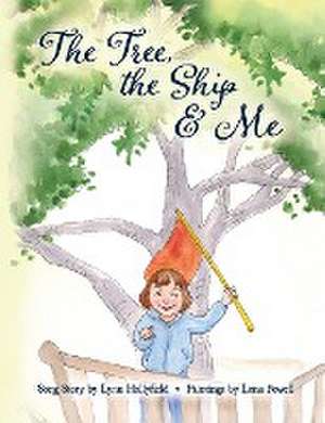 The Tree, The Ship & Me de Lynn Hollyfield