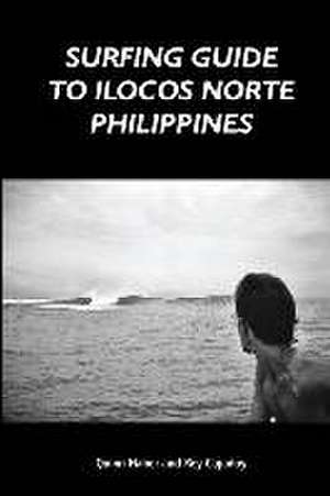 Surfing Guide to Ilocos Norte Philippines de Rey Cajudoy