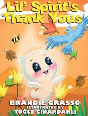 Lil' Spirit's Thank Yous de Brandie Grasso