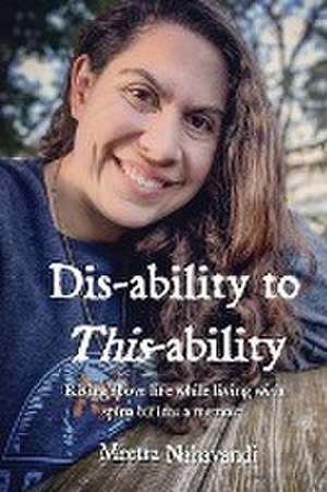 Dis-ability to This-ability de Meetra Nahavandi