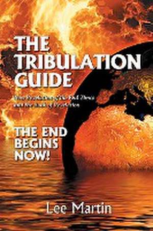 The Tribulation Guide de Lee Martin