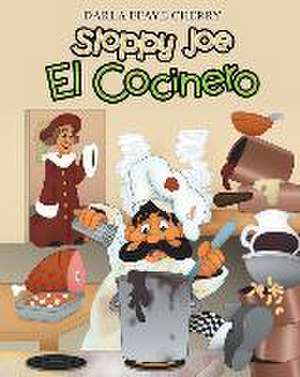 Sloppy Joe El Cocinero de Darla Efaye Cherry