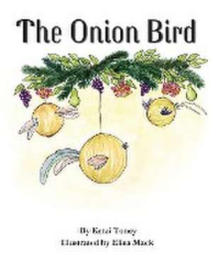 The Onion Bird de Ketzi Toney