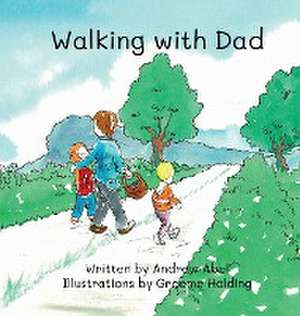 Walking with Dad de Andrew Abel