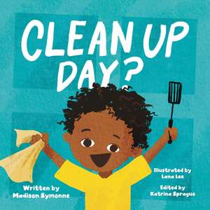 Clean Up Day? de Madison Symonne