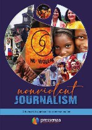 NONVIOLENT JOURNALISM de Pía Figueroa Edwards Nelsy Lizarazo