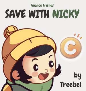 Save with Nicky: Finance Friends de Treebel Solimani Masihi