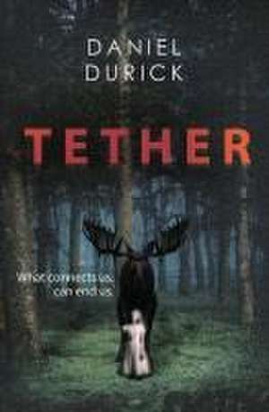 Tether de Daniel M Durick