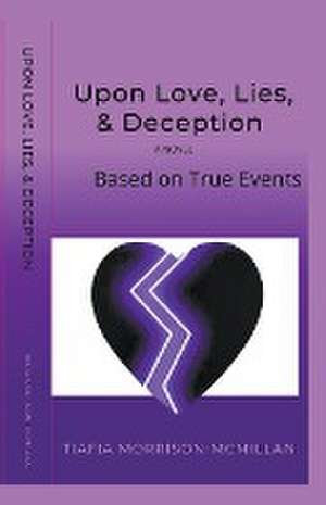 Upon Love, Lies, & Deception de Tiafia Morrison-McMillan