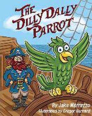 The Dilly Dally Parrot de Jake Marrazzo