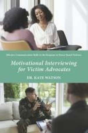 Motivational Interviewing for Victim Advocates de Watson