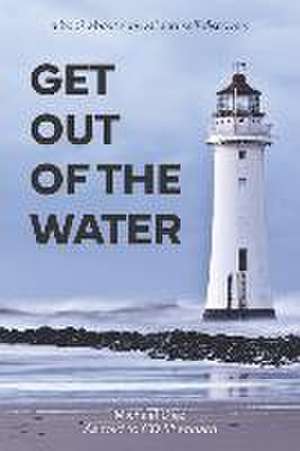 Get Out Of The Water: A Book About Survival and Self Discovery de Cd Shephard