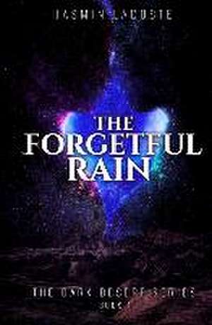 The Forgetful Rain de Jasmin Lacoste