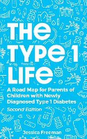 The Type 1 Life de Jessica Freeman