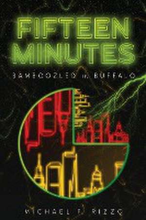 Fifteen Minutes de Michael F. Rizzo