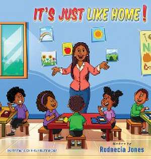 IT'S JUST LIKE HOME! de Rodnecia Jones