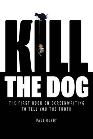 KILL THE DOG de Paul Guyot
