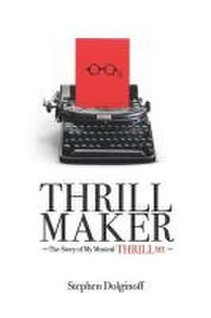 Thrill Maker de Stephen Dolginoff