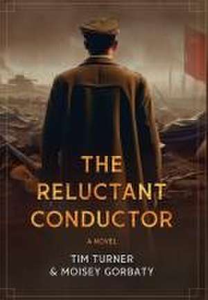 The Reluctant Conductor de Tim Turner