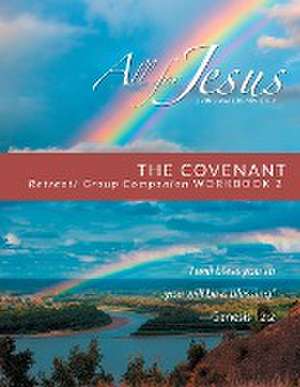 The Covenant - Retreat / Companion Workbook 2 - Short Version de Richard T Case