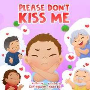 Please Don't Kiss Me de Kim Nguyen