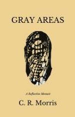 Gray Areas de C. R. Morris