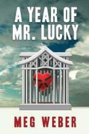 A Year of Mr. Lucky de Meg Weber