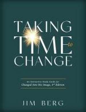 Taking Time to Change de Jim Berg