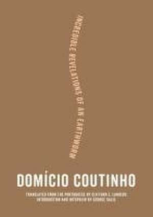 Incredible Revelations of an Earthworm de Domício Coutinho