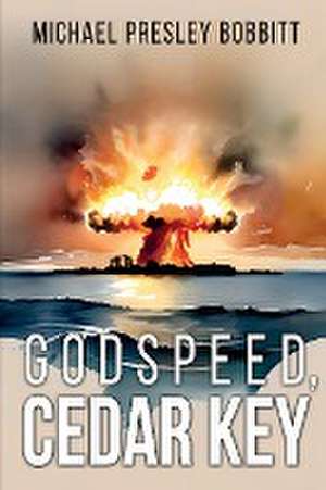 Godspeed, Cedar Key de Michael Presley Bobbitt