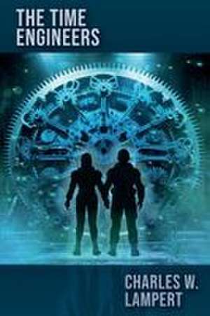 The Time Engineers de Charles W Lampert