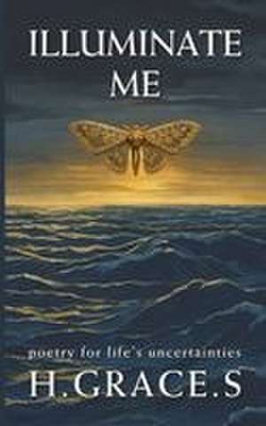 Illuminate Me de Hannah Grace Spenner