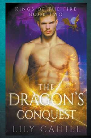 The Dragon's Conquest de Lily Cahill