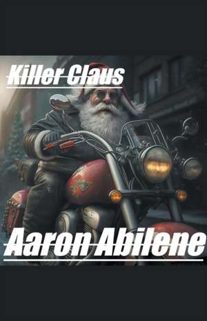 Killer Claus de Aaron Abilene